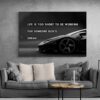 Life Is Too Short Mind Your Own Business Motivational Sport Car Quote Poster Black and White Lambo Canvas Office Inspirational Art